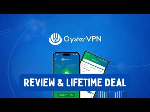 OysterVPN Review & Lifetime Deal | Secure Browsing & Global Access for Ultimate Online Privacy