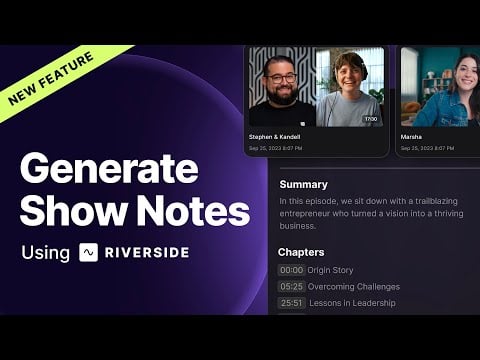 Generate AI Show Notes AFTER Editing with Riverside!
