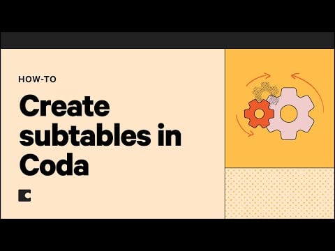 Create Subtables in Coda to connect your data | How-To