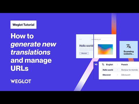 How to Generate New Translations and Manage URLs [Weglot Tutorial - 2024]