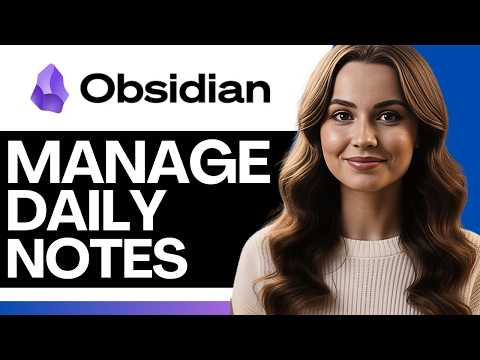 How to Manage Daily Notes in Obsidian 2026 (Step-By-Step)