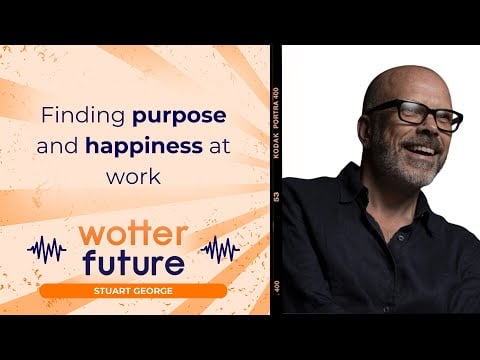 Finding purpose and happiness at work | Wotter future podcast