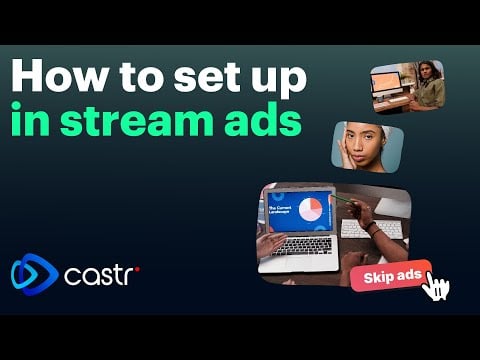 How to monetize live and on demand videos with Castr's in-stream ads