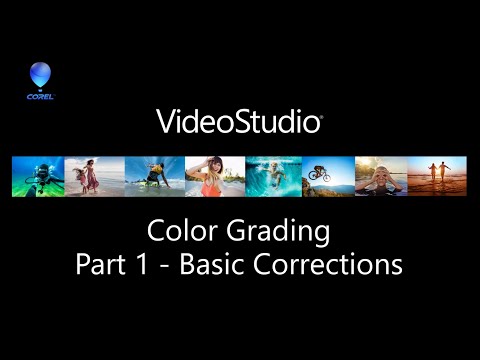 VideoStudio Color Grading - Part 1/3 - Basic Corrections