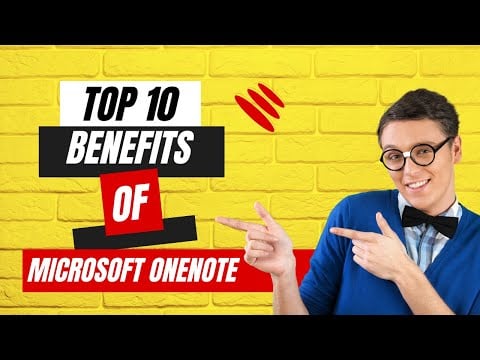 Top Ten Benefits of Microsoft OneNote!