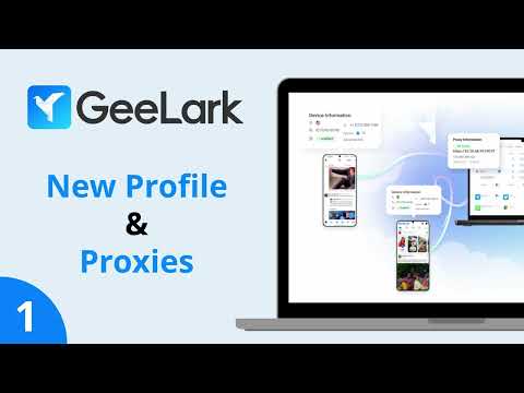 How to create new profiles and proxies on GeeLark