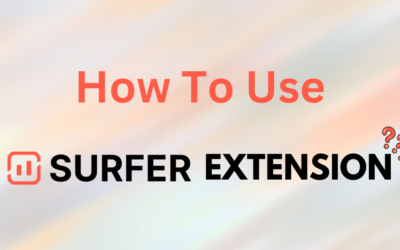 How to Use Surfer SEO Extension to Optimize Content in 2024