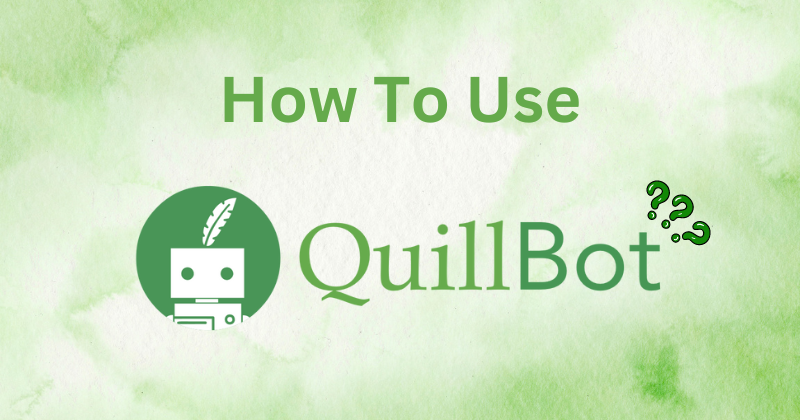 How to Use QuillBot: A Beginner's Guide in 2024 1 How To Use QuillBot