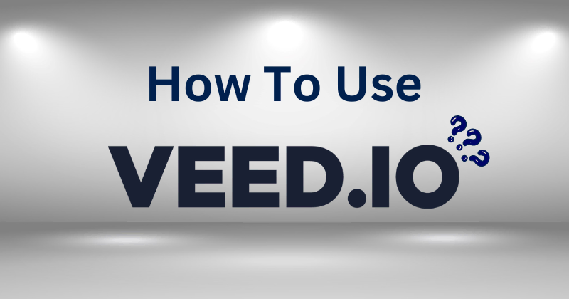 How to Use VEED