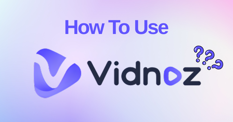 How to use Vidnoz