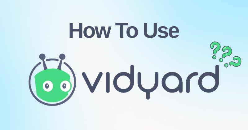 How to use Vidyard