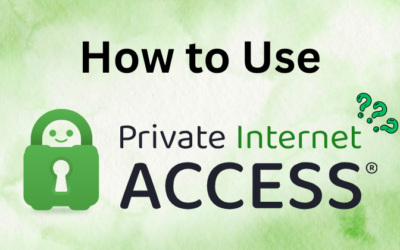 How to Use Private Internet Access: A Step-by-Step Guide in 2025