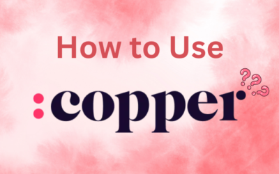 How to Use Copper CRM: A Beginner’s Guide in 2025