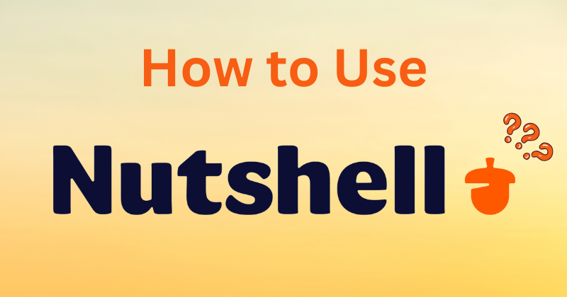 How to Use Nutshell CRM: A Beginner's Guide in 2025 1 how to use nutshell crm