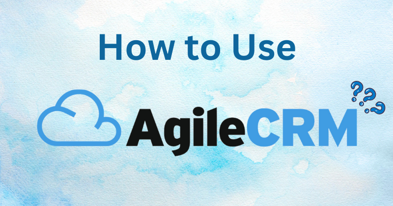 how to use agile crm