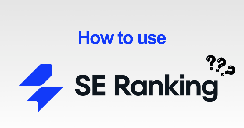 How to Use SE Ranking