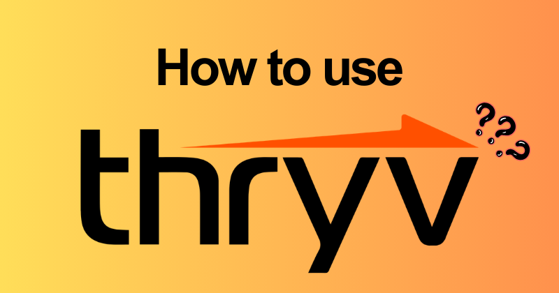 How to use Thryv
