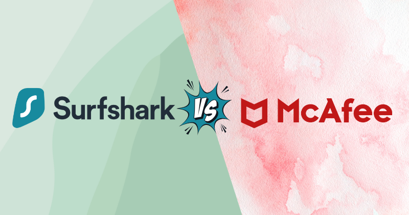 SurfsharkVPN vs McAfee VPN: Which VPN is Best in 2025? 3 SurfsharkVPN vs McAfee VPN