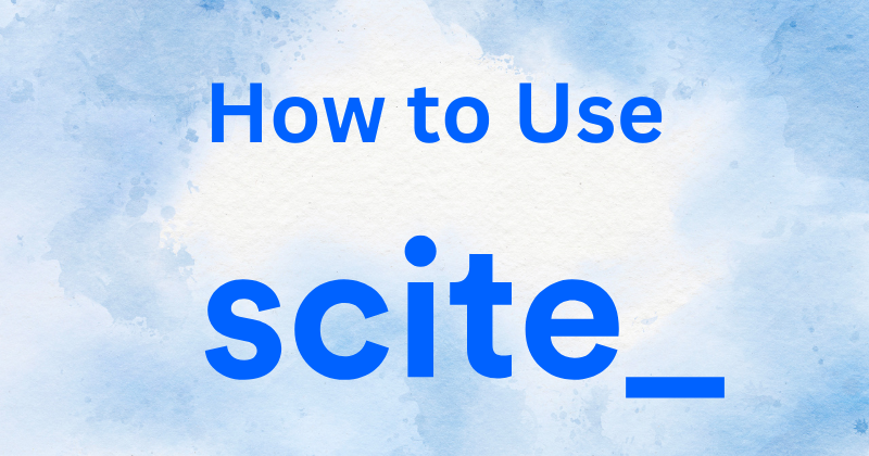 How to Use Scite: A Step-by-Step Guide in 2025 1 how to use scite