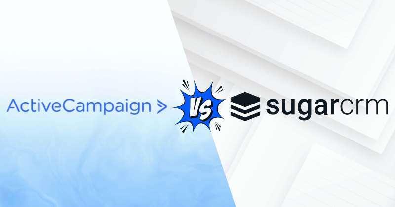 ActiveCampaign vs SugarCRM: Which is Best CRM Tool in 2025? 3 Fahim AI 4 1 47