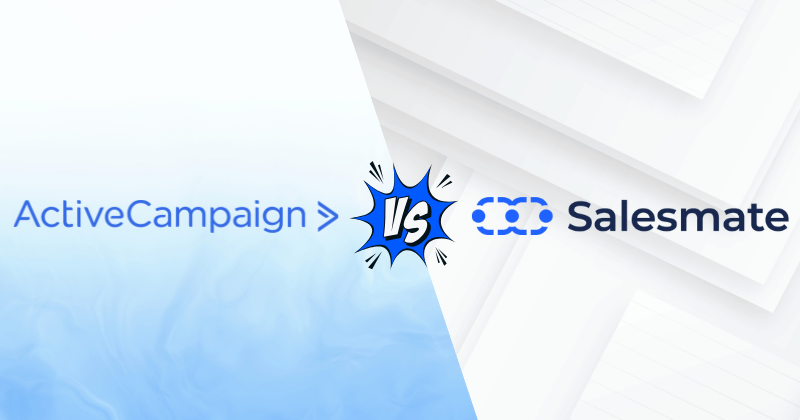 ActiveCampaign vs Salesmate: Best Choice for you in 2025? 3 Fahim AI 4 1 48