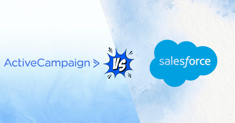 ActiveCampaign vs Salesforce: Best CRM Choice in 2025? 3 Fahim AI 4 3 7