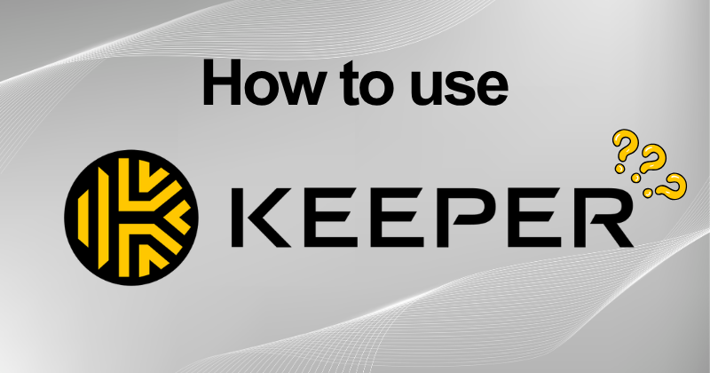 How to Use Keeper Security