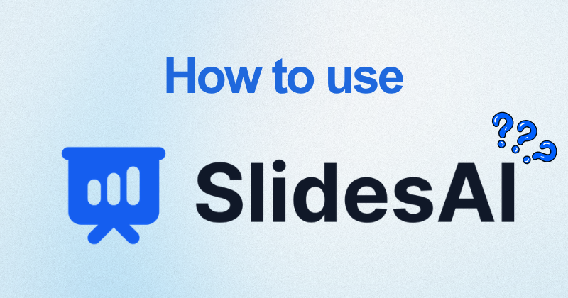 How to use slidesai