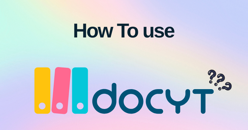 How to Use Docyt: The Ultimate Beginner's Guideline in 2025 1 How to Use Docyt