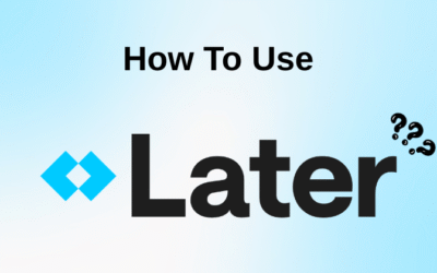 How to Use Later: Boost Your Socials in 2025