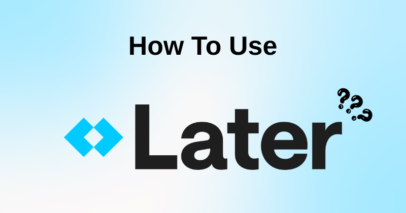 How to Use Later: Boost Your Socials in 2025 1 Fahim AI 5 1 21