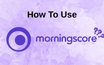 How to Use Morningscore APS: Tips & Tricks For You in 2025