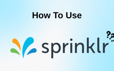 How to Use Sprinklr: A Quick Start Guide in 2025