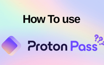 How to Use Proton Pass: Step-by-Step Guideline in 2025