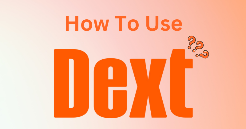 How To Use Dext: Step-by-Step Guidelines in 2025 1 How To Use Dext