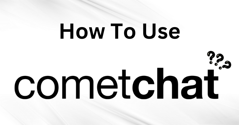 How to Use CometChat