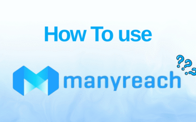 How to Use Manyreach: Your Step-By-Step Guideline in 2025