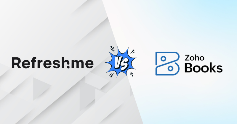 RefreshMe vs Zoho Books: Which Accounting Software is Best in 2025? 3 Fahim AI 6 2 20