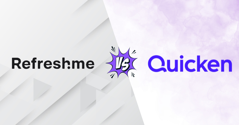 Refreshme vs Quicken: Which Finance Software is Better in 2025? 3 Fahim AI 6 4 11