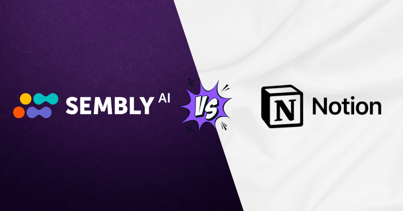 Sembly vs Notion AI: Which Is Best for You in 2025? 3 Fahim AI 6 1 6