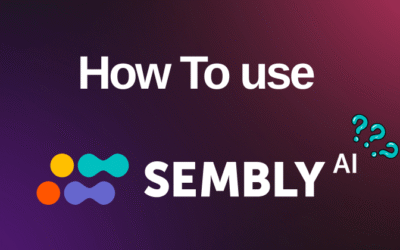 How to Use Sembly: A Complete Guideline in 2025?