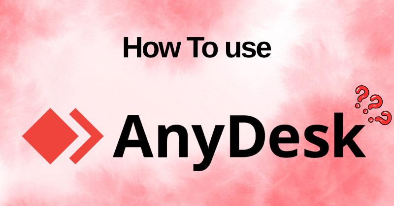 How to Use AnyDesk