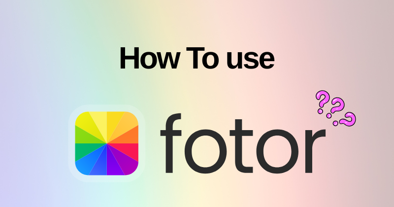 How to Use Fotor