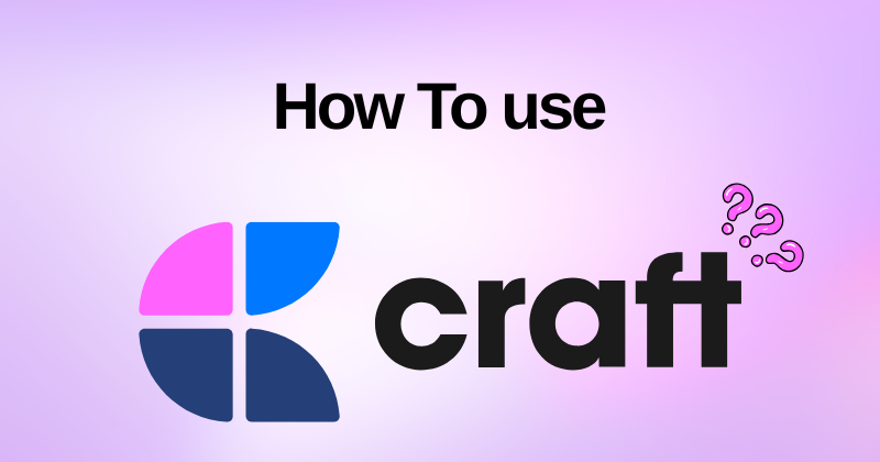 How To Use Craft