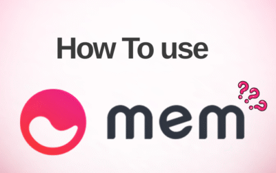 How to Use Mem AI: A Step-By-Step Guideline in 2025