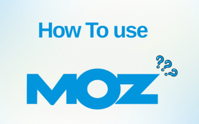 How to Use Moz: Your Step-by-Step Guideline in 2025?