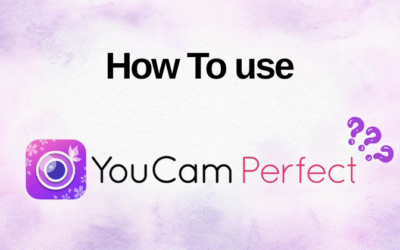 How to Use YouCam Perfect: Complete Guideline in 2025