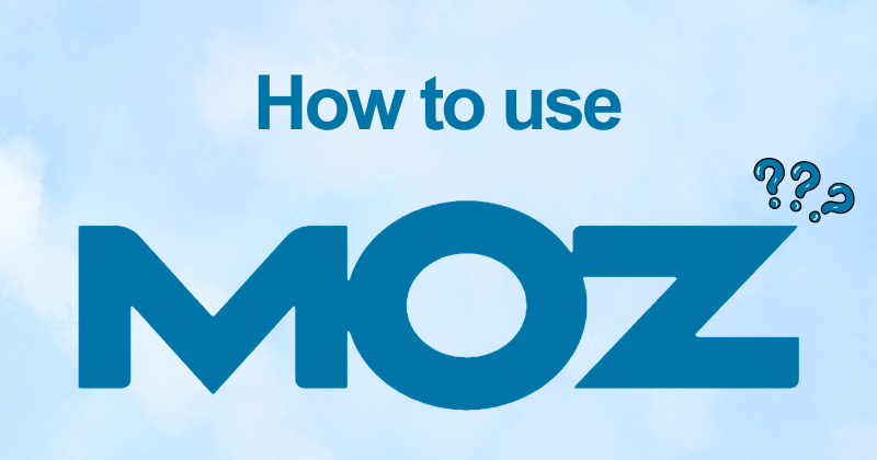 วิธีใช้งาน Moz