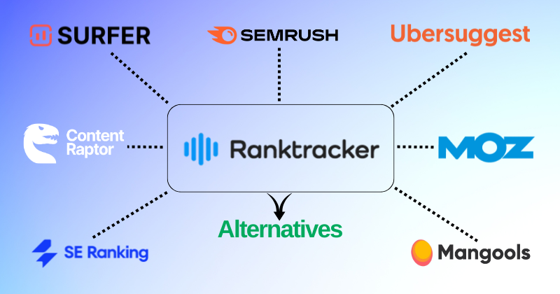 9 Best Ranktracker Alternatives: Powerful SEO Tools in 2025? 4 Ranktracker alternatives