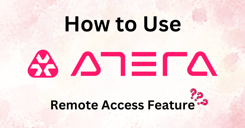 How to Use Atera Remote Access Feature in 2025 1 Atera Remote Access Feature